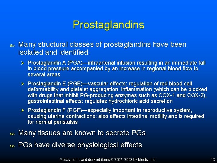 Prostaglandins Many structural classes of prostaglandins have been isolated and identified: Ø Prostaglandin A