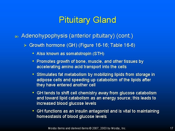 Pituitary Gland Adenohypophysis (anterior pituitary) (cont. ) Ø Growth hormone (GH) (Figure 16 -16;