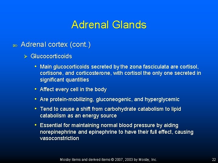 Adrenal Glands Adrenal cortex (cont. ) Ø Glucocorticoids • Main glucocorticoids secreted by the