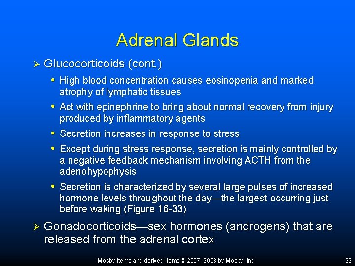 Adrenal Glands Ø Glucocorticoids (cont. ) • High blood concentration causes eosinopenia and marked