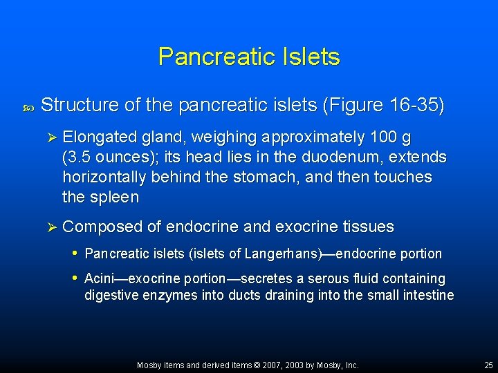 Pancreatic Islets Structure of the pancreatic islets (Figure 16 -35) Ø Elongated gland, weighing