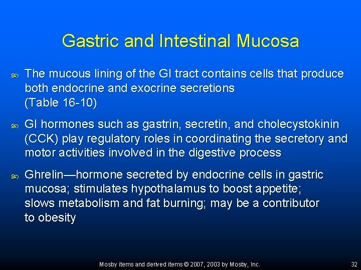 Gastric and Intestinal Mucosa The mucous lining of the GI tract contains cells that