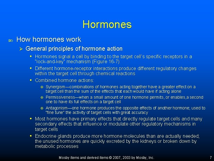 Hormones How hormones work Ø General principles of hormone action • Hormones signal a