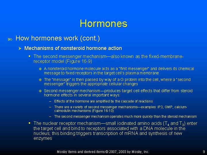 Hormones How hormones work (cont. ) Ø Mechanisms of nonsteroid hormone action • The