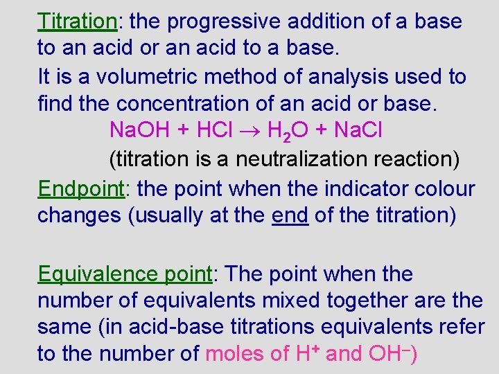 Titration: the progressive addition of a base to an acid or an acid to