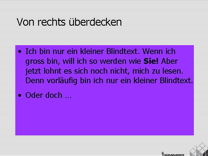 Von rechts überdecken • Ich bin nur ein kleiner Blindtext. Wenn ich gross bin,