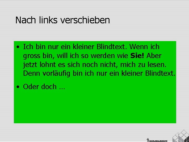 Nach links verschieben • Ich bin nur ein kleiner Blindtext. Wenn ich gross bin,