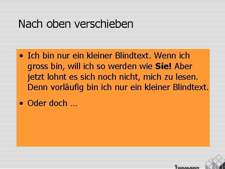 Nach oben verschieben • Ich bin nur ein kleiner Blindtext. Wenn ich gross bin,