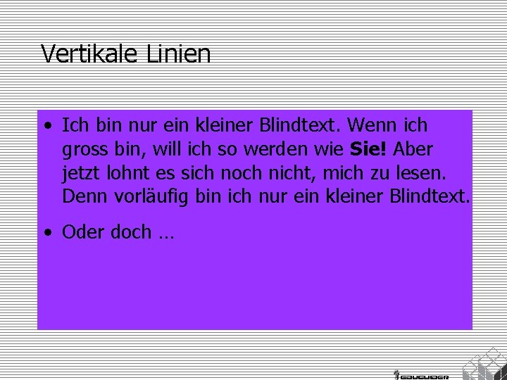 Vertikale Linien • Ich bin nur ein kleiner Blindtext. Wenn ich gross bin, will