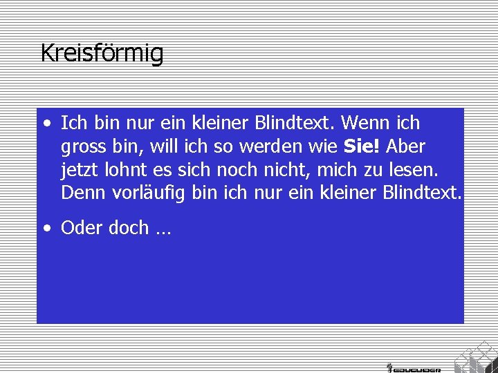 Kreisförmig • Ich bin nur ein kleiner Blindtext. Wenn ich gross bin, will ich