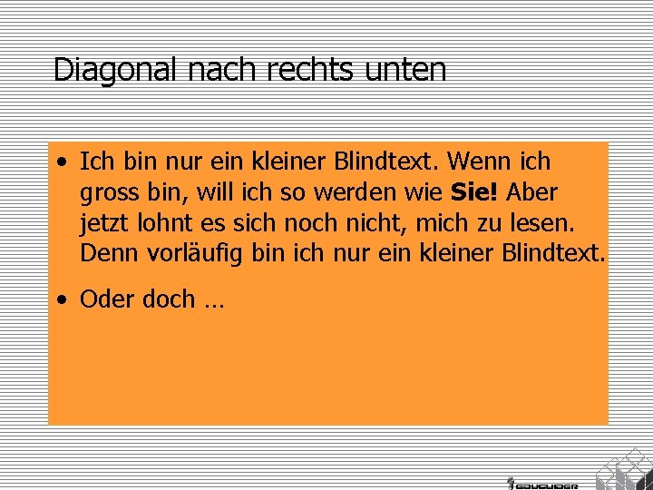 Diagonal nach rechts unten • Ich bin nur ein kleiner Blindtext. Wenn ich gross