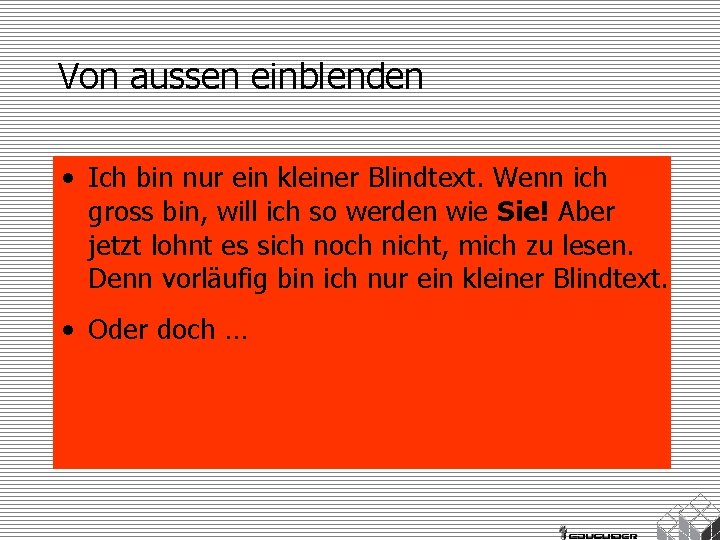 Von aussen einblenden • Ich bin nur ein kleiner Blindtext. Wenn ich gross bin,