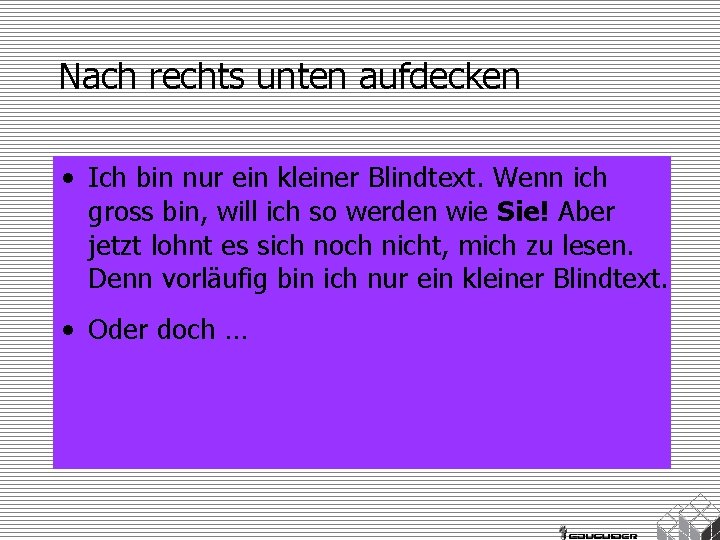 Nach rechts unten aufdecken • Ich bin nur ein kleiner Blindtext. Wenn ich gross