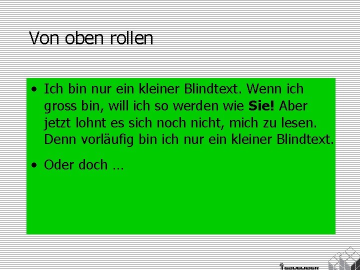 Von oben rollen • Ich bin nur ein kleiner Blindtext. Wenn ich gross bin,