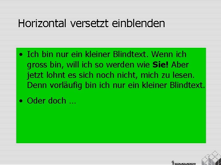 Horizontal versetzt einblenden • Ich bin nur ein kleiner Blindtext. Wenn ich gross bin,