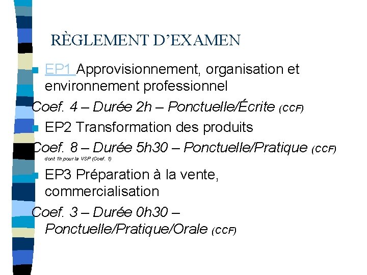 RÈGLEMENT D’EXAMEN EP 1 Approvisionnement, organisation et environnement professionnel Coef. 4 – Durée 2