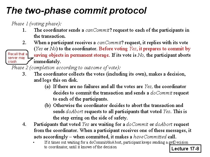 The two-phase commit protocol Phase 1 (voting phase): 1. The coordinator sends a can.