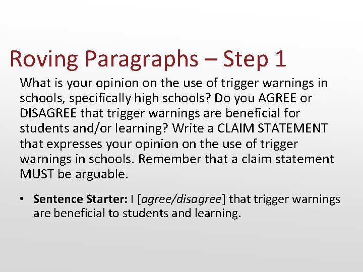 Roving Paragraphs – Step 1 What is your opinion on the use of trigger