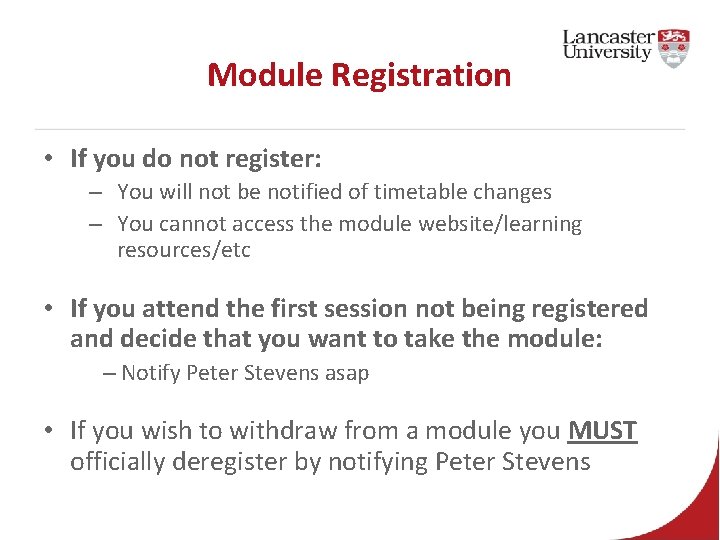 Module Registration • If you do not register: – You will not be notified