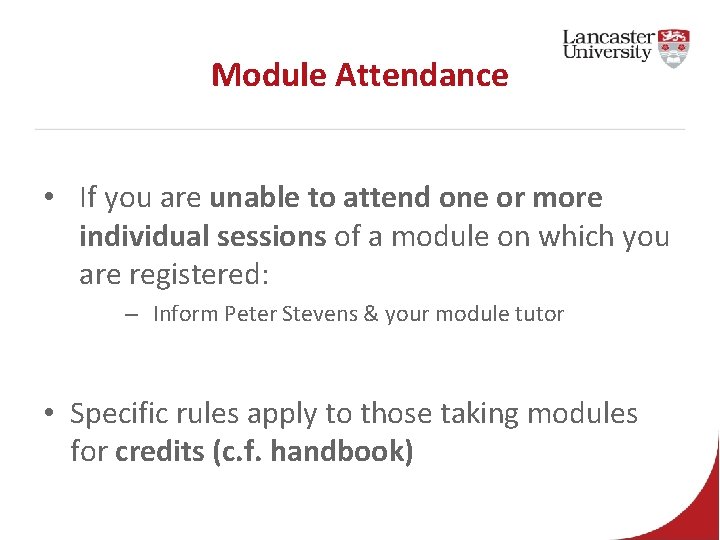 Module Attendance • If you are unable to attend one or more individual sessions
