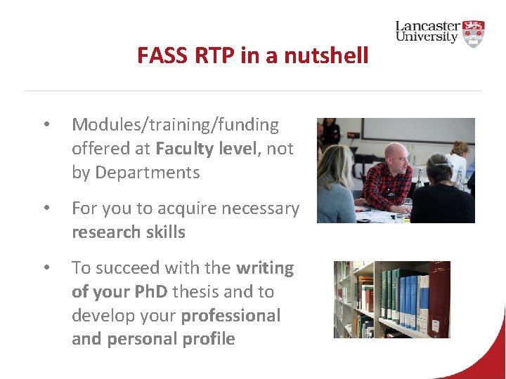 FASS RTP in a nutshell • Modules/training/funding offered at Faculty level, not by Departments