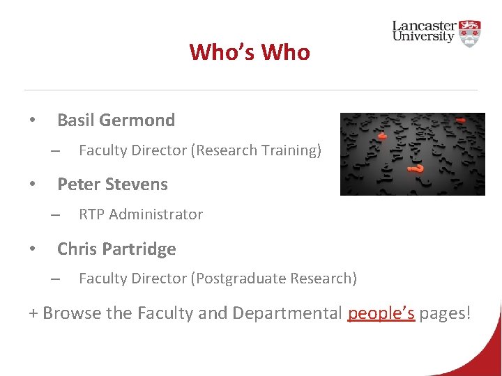 Who’s Who • Basil Germond – • Peter Stevens – • Faculty Director (Research