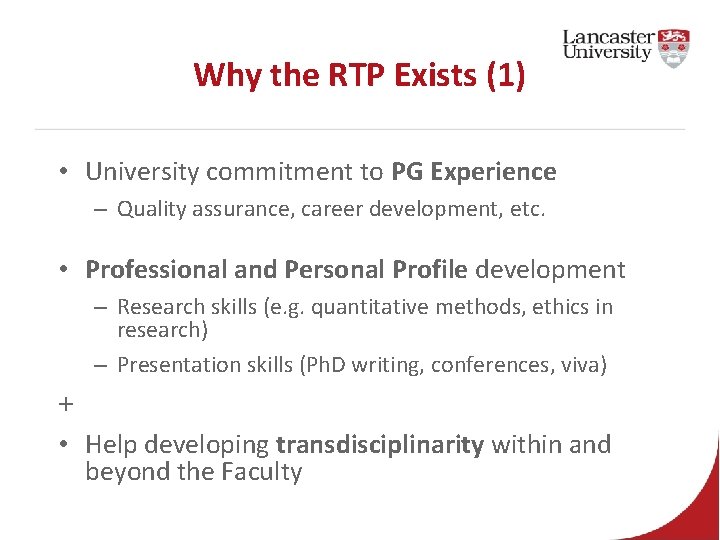 Why the RTP Exists (1) • University commitment to PG Experience – Quality assurance,