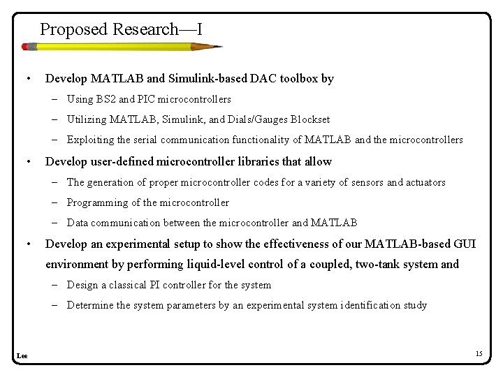 Proposed Research—I • Develop MATLAB and Simulink-based DAC toolbox by – Using BS 2 Proposed Research—I • Develop MATLAB and Simulink-based DAC toolbox by – Using BS 2
