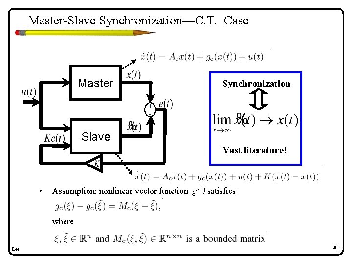 Master-Slave Synchronization—C. T. Case Master Synchronization + - Slave Vast literature! • Assumption: nonlinear Master-Slave Synchronization—C. T. Case Master Synchronization + - Slave Vast literature! • Assumption: nonlinear