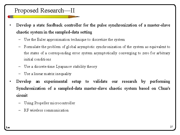 Proposed Research—II • Develop a state feedback controller for the pulse synchronization of a Proposed Research—II • Develop a state feedback controller for the pulse synchronization of a