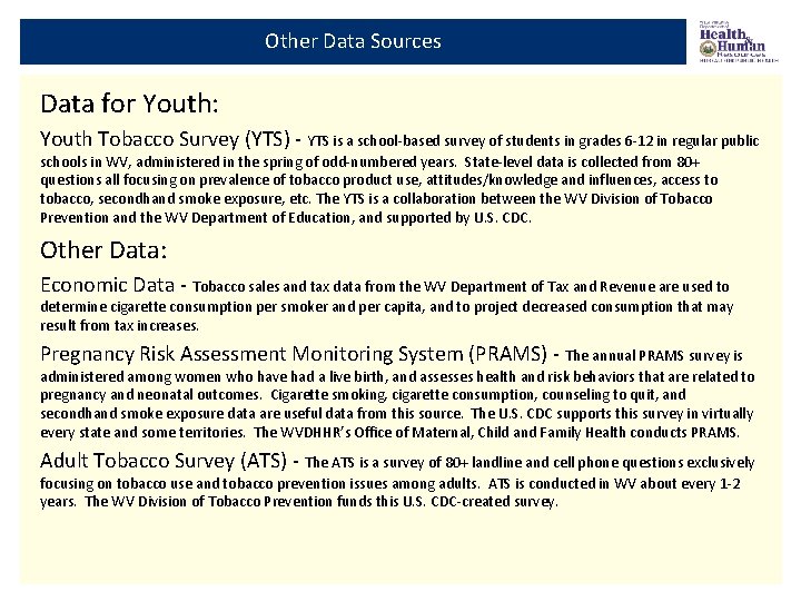 Other Data Sources Data for Youth: Youth Tobacco Survey (YTS) - YTS is a