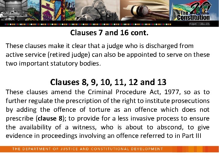 Clauses 7 and 16 cont. These clauses make it clear that a judge who