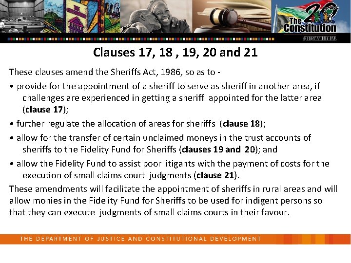 Clauses 17, 18 , 19, 20 and 21 These clauses amend the Sheriffs Act,