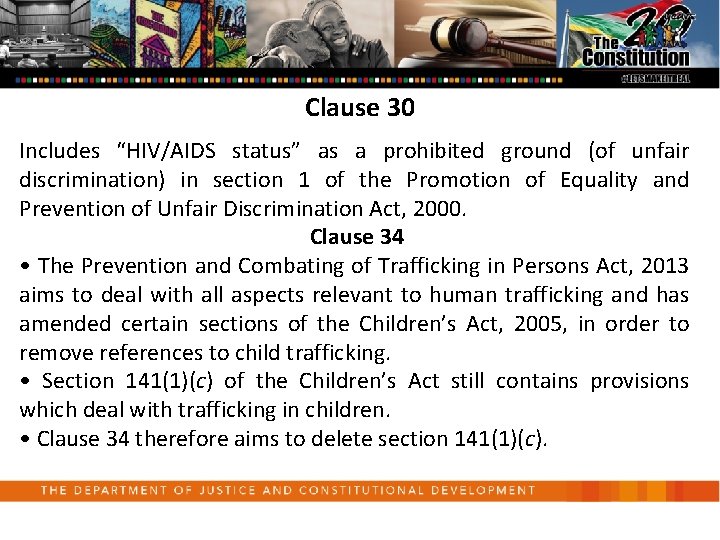 Clause 30 Includes “HIV/AIDS status” as a prohibited ground (of unfair discrimination) in section