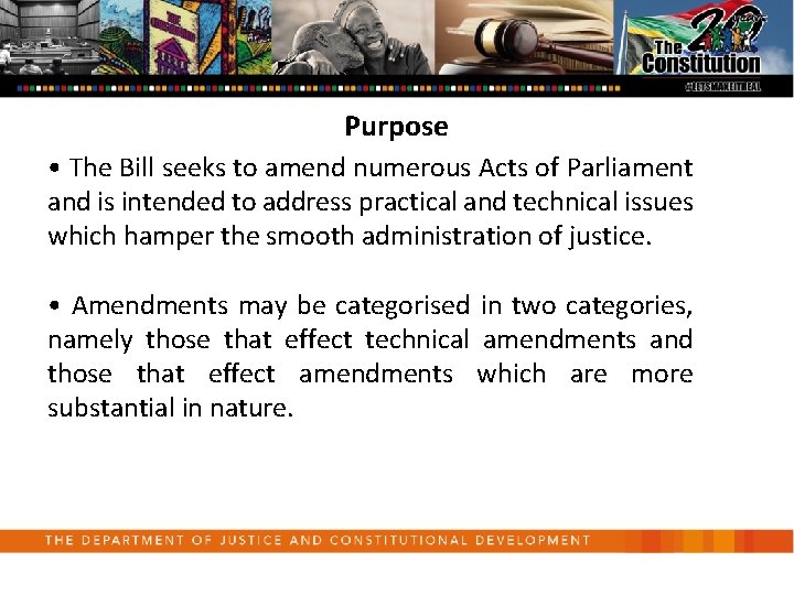 Purpose • The Bill seeks to amend numerous Acts of Parliament and is intended