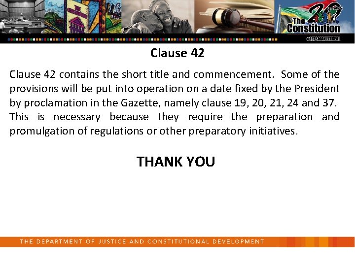 Clause 42 contains the short title and commencement. Some of the provisions will be