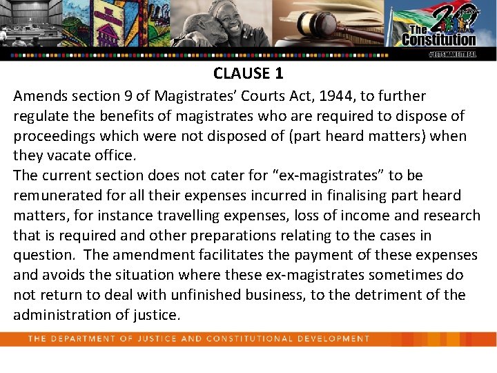 CLAUSE 1 Amends section 9 of Magistrates’ Courts Act, 1944, to further regulate the
