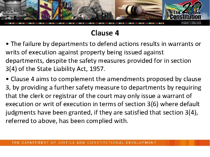 Clause 4 • The failure by departments to defend actions results in warrants or