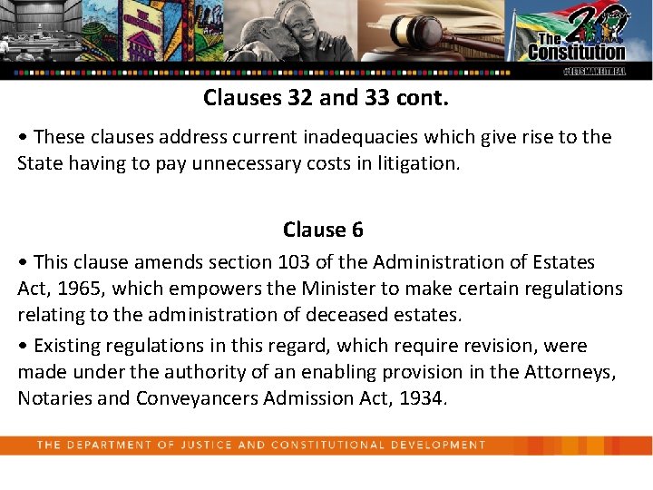 Clauses 32 and 33 cont. • These clauses address current inadequacies which give rise
