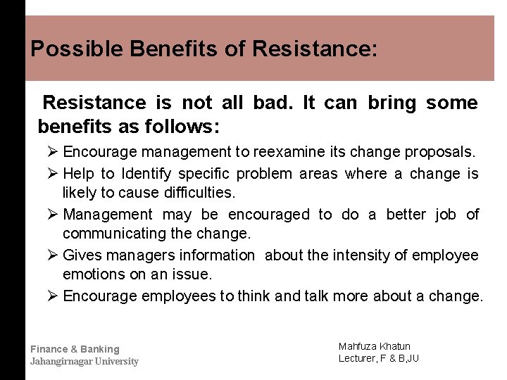 Possible Benefits of Resistance: Resistance is not all bad. It can bring some benefits