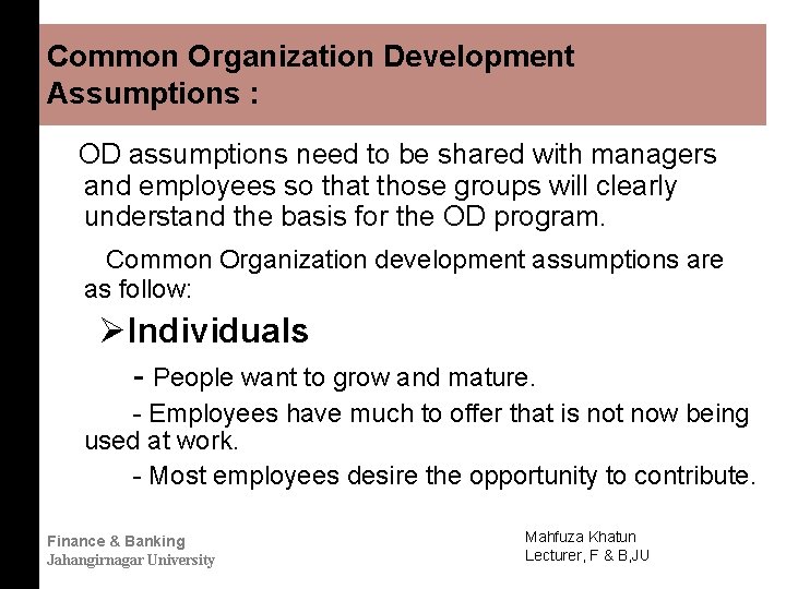 Common Organization Development Assumptions : OD assumptions need to be shared with managers and