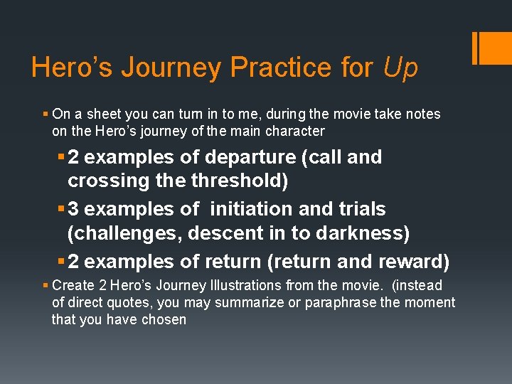 Hero’s Journey Practice for Up § On a sheet you can turn in to