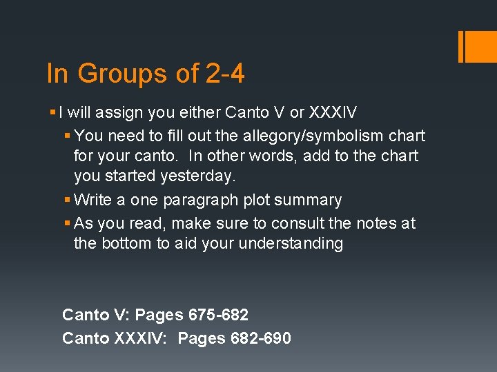 In Groups of 2 -4 § I will assign you either Canto V or