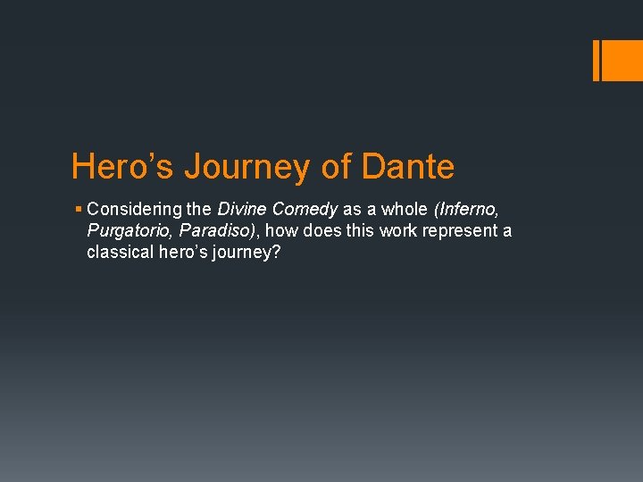 Hero’s Journey of Dante § Considering the Divine Comedy as a whole (Inferno, Purgatorio,