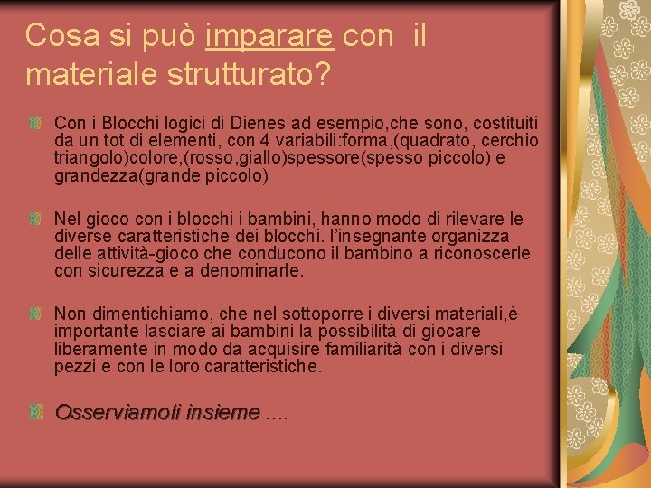 Cosa si può imparare con il materiale strutturato? Con i Blocchi logici di Dienes