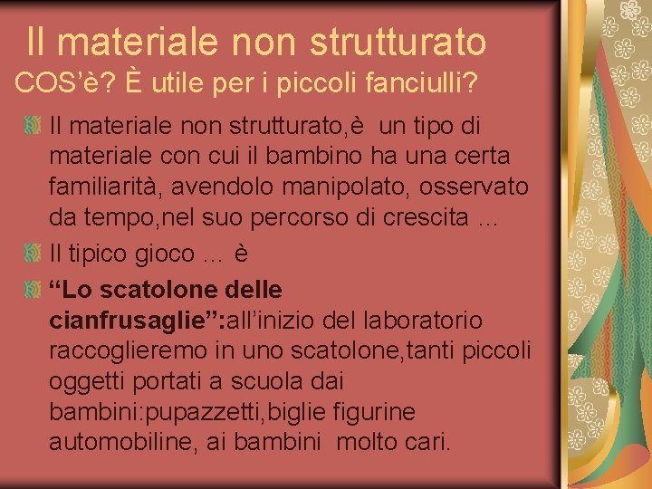 Il materiale non strutturato COS’è? È utile per i piccoli fanciulli? Il materiale non