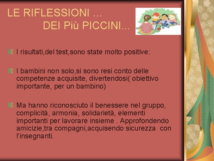 LE RIFLESSIONI … DEI Più PICCINI. . . I risultati, del test, sono state