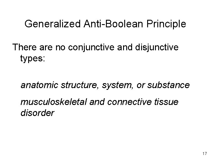 Generalized Anti-Boolean Principle There are no conjunctive and disjunctive types: anatomic structure, system, or