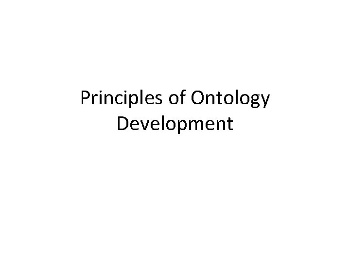 Principles of Ontology Development 