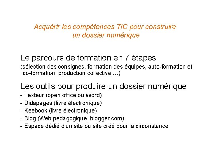 Acquérir les compétences TIC pour construire un dossier numérique Le parcours de formation en